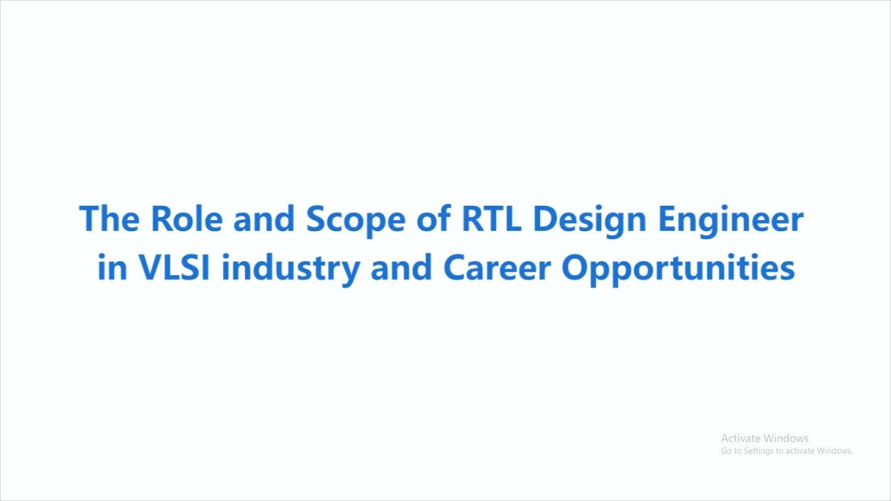 The Role & Scope of RTL Design Engineer in VLSI Industry & Career Oppurtunities