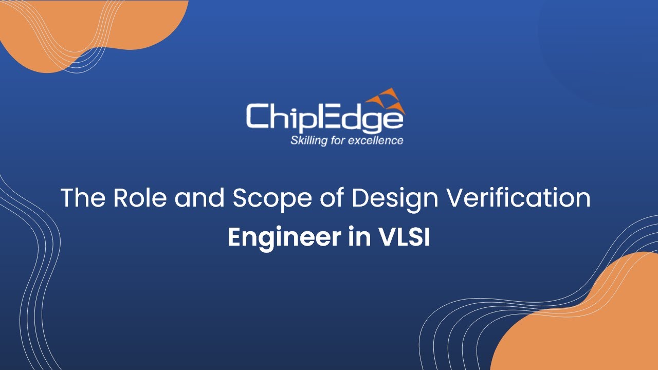The Role & Scope of Design Verification Engineer in VLSI