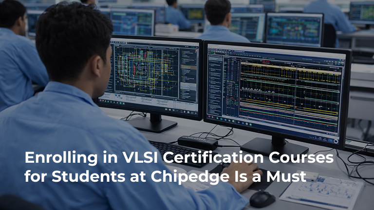 VLSI Certification Courses for Students: Industry to Placement