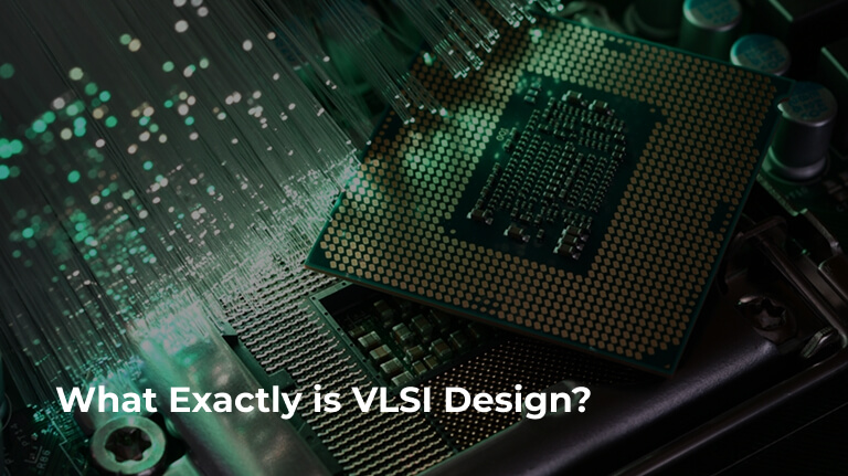 What Exactly is VLSI Design?