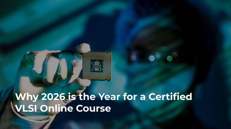 Why 2026 is the Year for a Certified VLSI Online Course