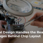 Physical Design Handles the Real Challenges