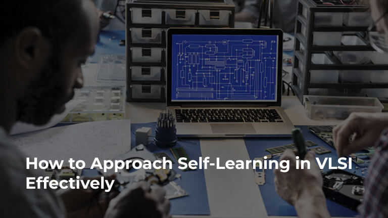 How to Approach Self-Learning in VLSI Effectively
